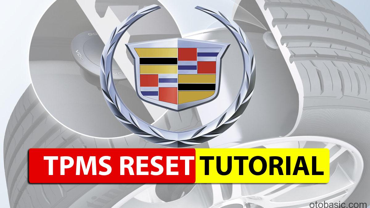 Cadillac Tpms Reset Tire Pressure Monitoring System Relearn Otobasic Philippines